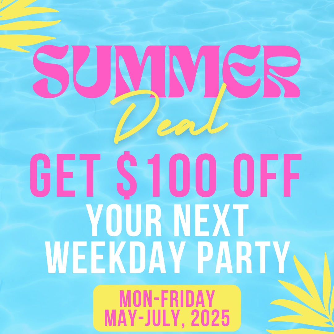 All Weekday parties in May, June, and July can get $100 off! CLick now to claim this coupon.